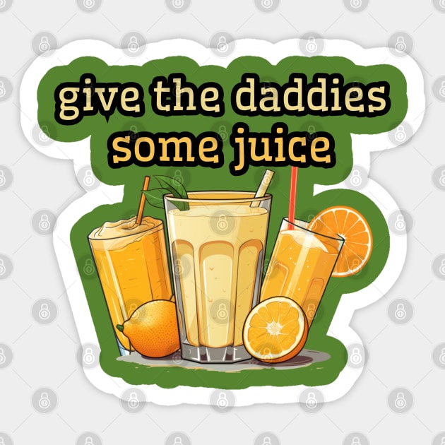 give the daddies some juice, 2024 new years eve Sticker by Pattyld